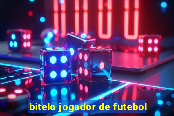 bitelo jogador de futebol